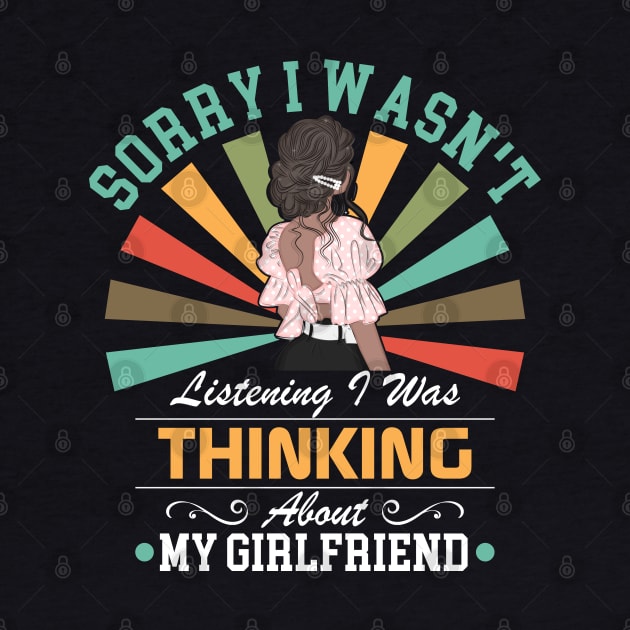 girlfriend lovers Sorry I Wasn't Listening I Was Thinking About My girlfriend by Benzii-shop 